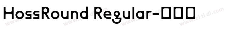 HossRound Regular字体转换 HossRound Regular字体转换